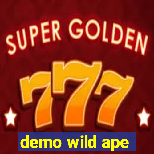 demo wild ape